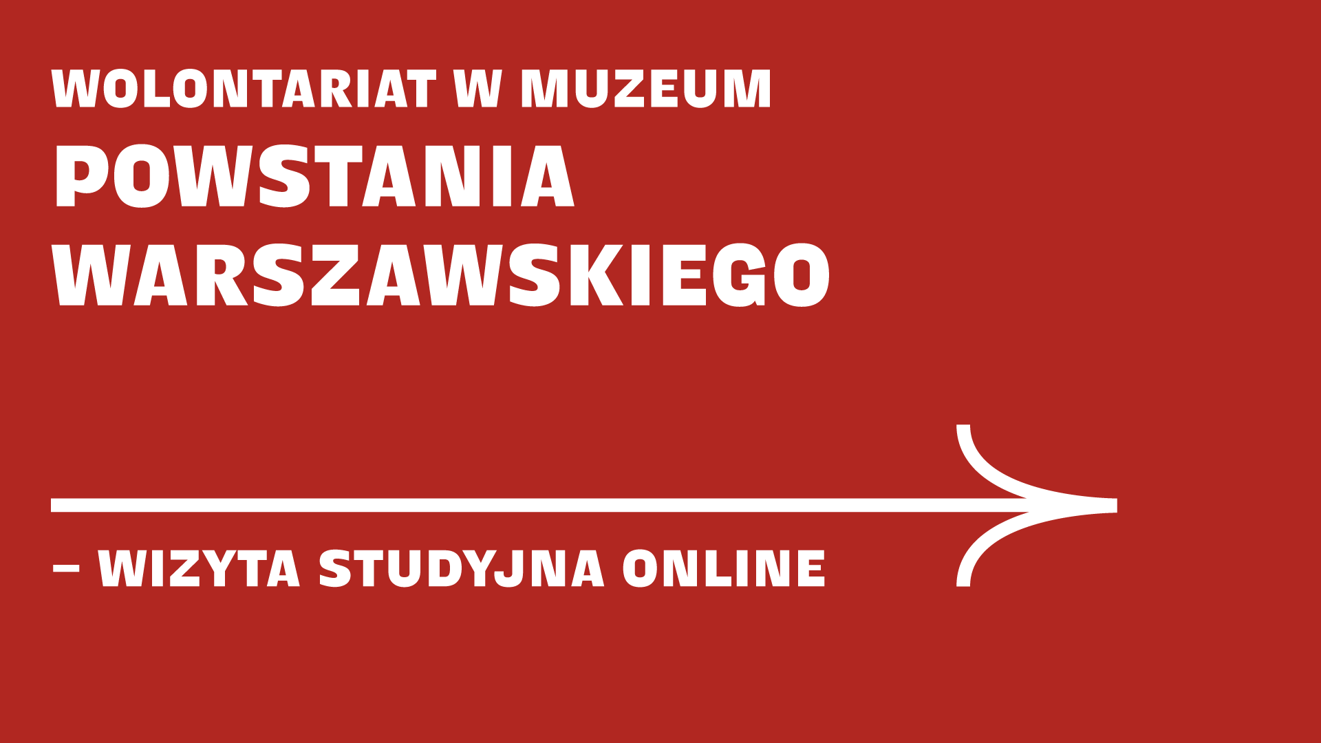 Wolontariat w Muzeum Powstania Warszawskiego -wizyta studyjna online