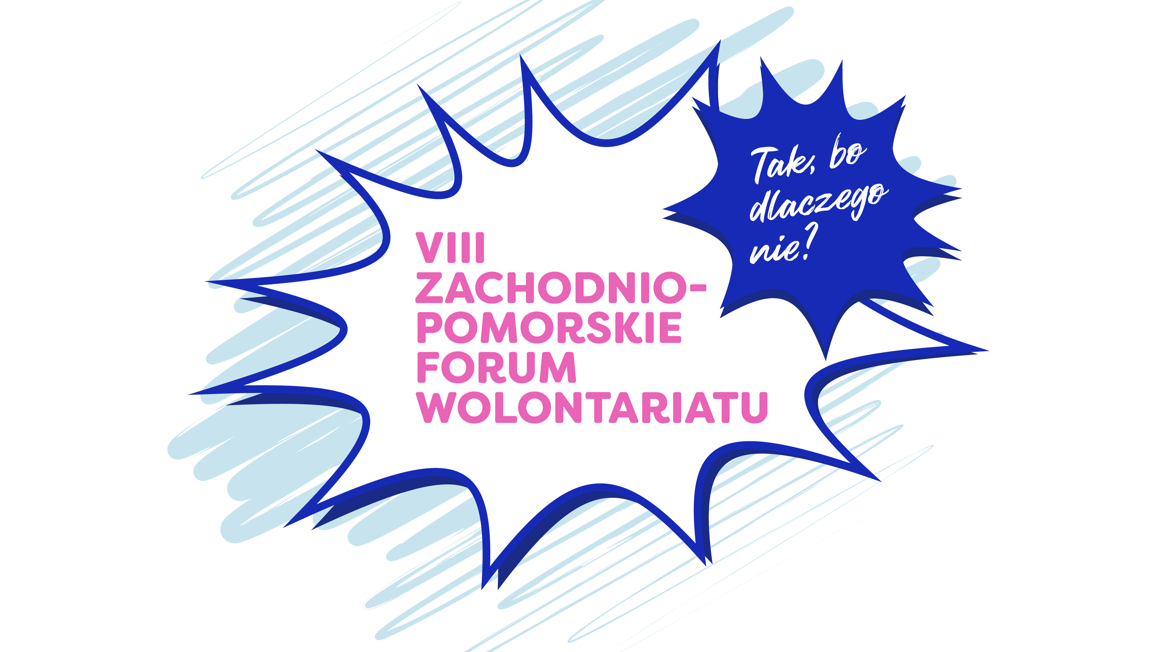 Zgłoś reprezentację na VIII Zachodniopomorskie Forum Wolontariatu.